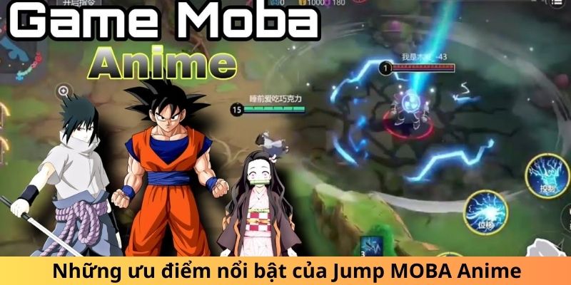 Những ưu điểm nổi bật của Jump MOBA Anime 
